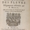 Remarques nécessaires pour la culture des fleurs. Diligemment observées par P. Morin. Avec un Catalogue des Plantes rares qui se trouvent à présent dans son Jardin.
