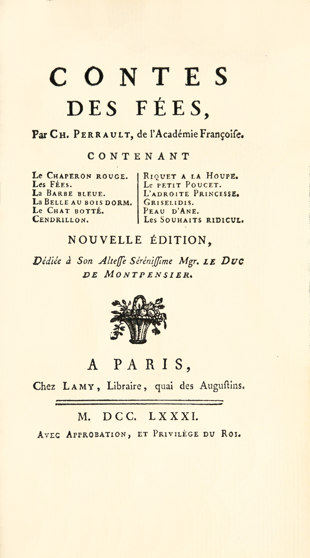 Contes des Fées, par Ch. Perrault, de l’Académie française. Contenant Le Chaperon rouge, Les Fées, La Barbe Bleue, La Belle au Bois Dormant, Le Chat Botté, Cendrillon, Riquet à la Houpe, Le Petit Poucet, L’Adroite Princesse, Grisélidis, Peau d’Âne, Les Souhaits ridicules. Nouvelle édition, Dédiée à Son Altesse Sérénissime Mgr le Duc de Montpensier. - 이미지 2