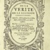 De la vérité de la religion chrestienne. Contre les Athées, Epicuriens, Paiens, Juifs, Mahumedistes, & autres Infideles. - Image 2
