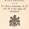 Discours du Comte de Bussy Rabutin 0 ses enfans, sur les divers e9ve8nements de sa vie, & le bon usage des adversitez.