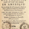Relation du Voyage des Francois Fait au Cap de Nord en Amerique, Par les soings de la Compagnie establie à Paris, & sous la conduite de Monsieur De Royville leur General ; Avec une ample description du Pays, des Mœurs & façon de vivre des Sauvages, & l’observation des hauteurs. Dédiée à Madame la Duchesse d’Esguillon. Par L. de Laon Sieur Daigremont ; Ingénieur du Roy, & Capitaine dans les Troupes de France Equinoctialle. – Image 3