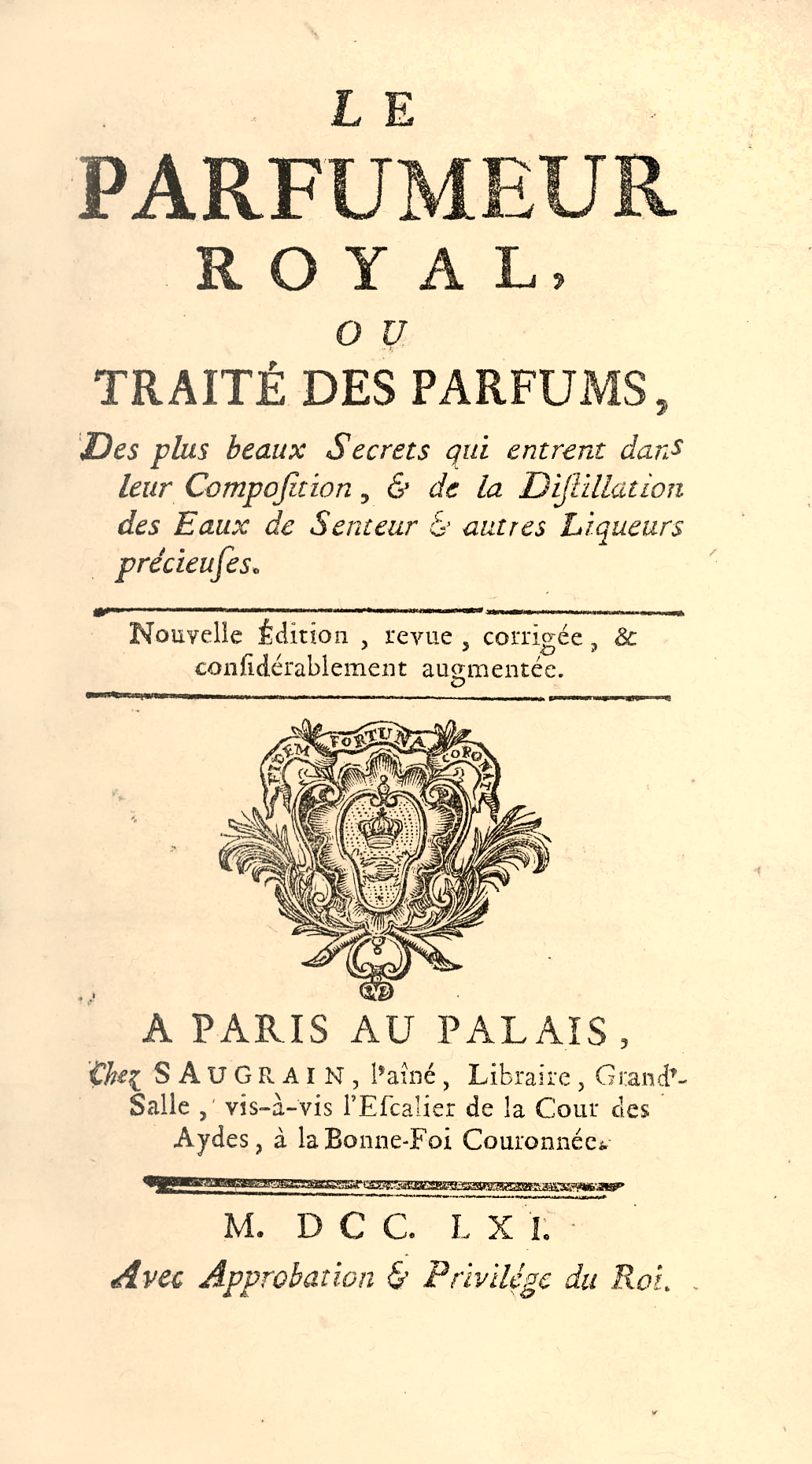Le Parfumeur royal, ou Traité des Parfums, Des plus beaux Secrets qui entrent dans leur Composition, & de la Distillation des Eaux de Senteur & autres Liqueurs précieuses. Nouvelle édition, revue, corrigée, & considérablement augmentée. - Image 2